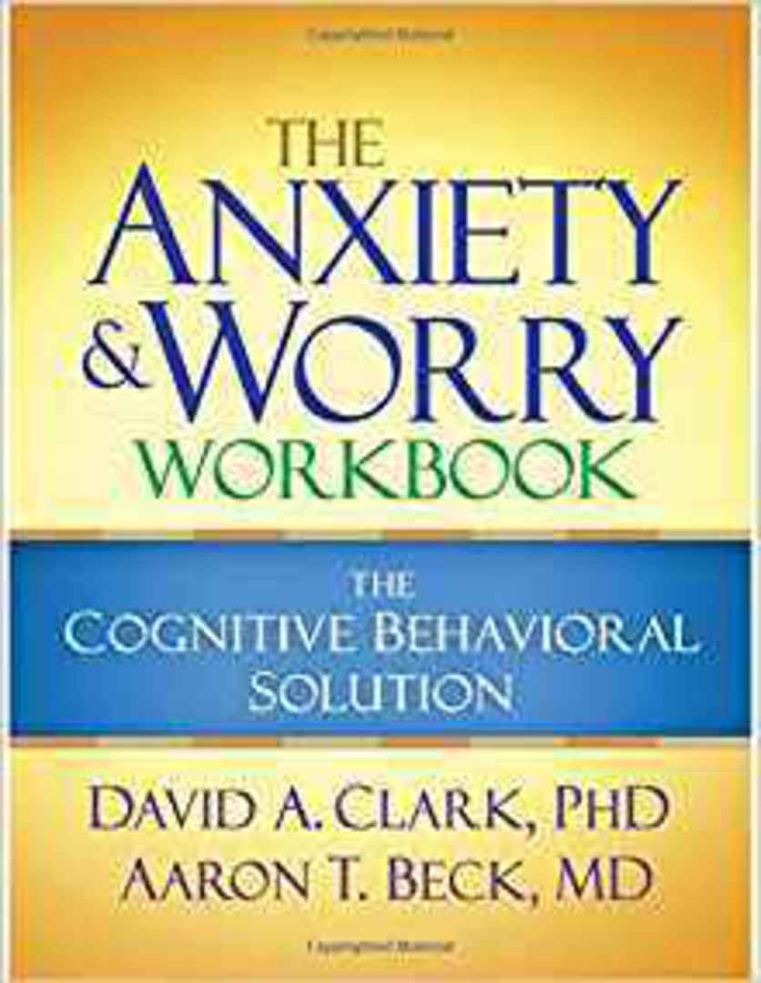 The Anxiety and Worry Workbook: The Cognitive Behavioral Solution 1st Edition image 0